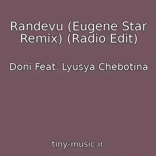 کاور آهنگ Randevu (Eugene Star Remix) (Radio Edit) از Doni Feat. Lyusya Chebotina