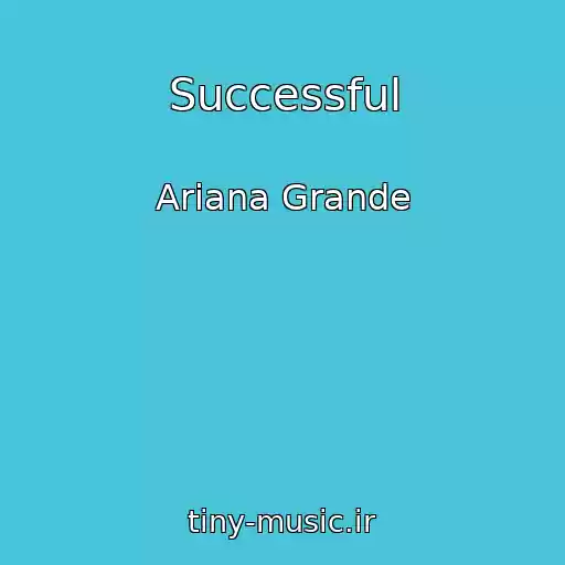 کاور آهنگ Successful از Ariana Grande