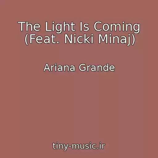 کاور آهنگ The Light Is Coming (Feat. Nicki Minaj) از Ariana Grande