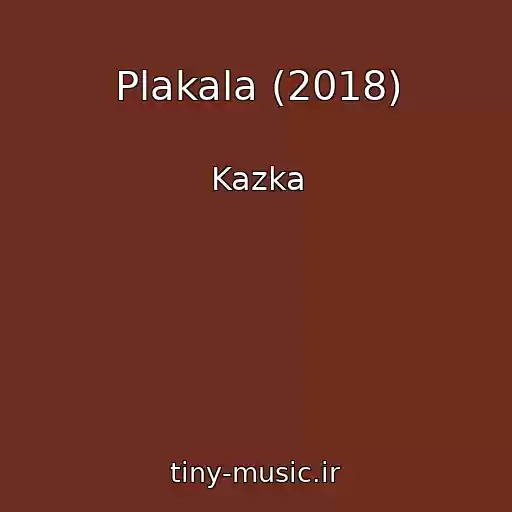 کاور آهنگ Plakala (2018) از Kazka