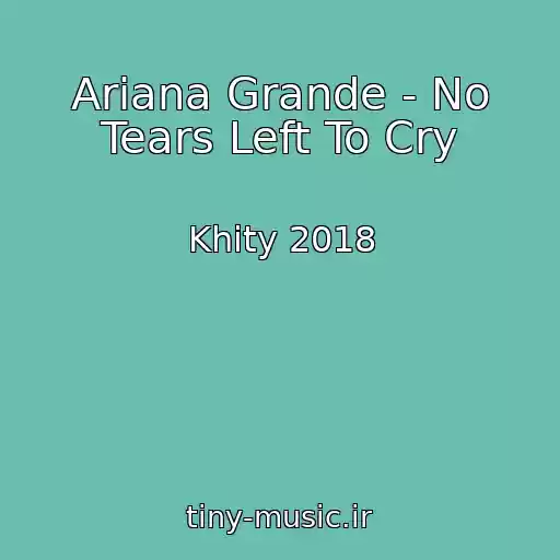 کاور آهنگ Ariana Grande - No Tears Left To Cry از Khity 2018