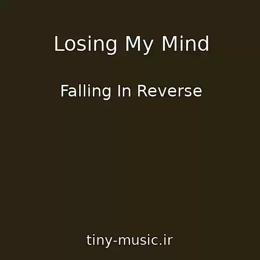 کاور آهنگ Losing My Mind از Falling In Reverse