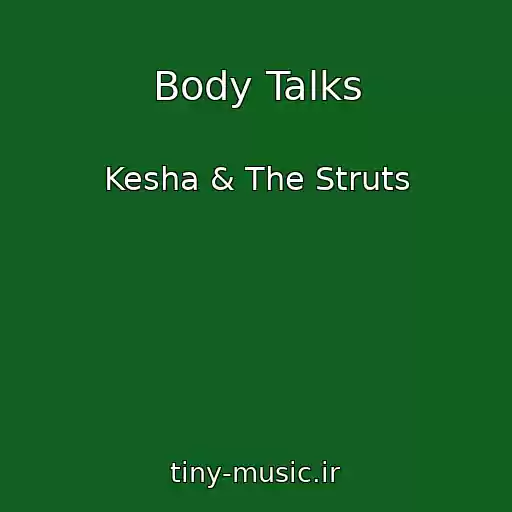 کاور آهنگ Body Talks از Kesha & The Struts