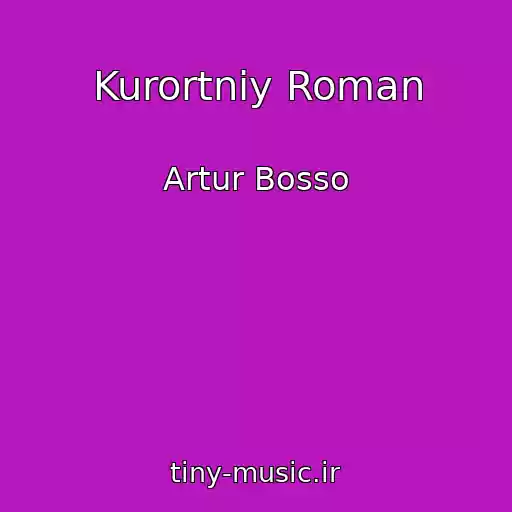 کاور آهنگ Kurortniy Roman از Artur Bosso