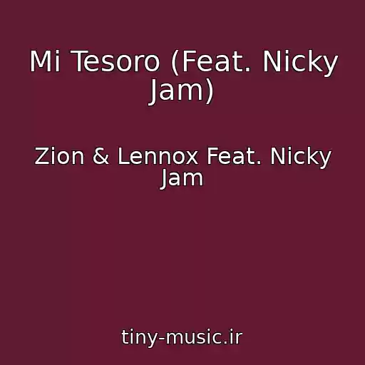 کاور آهنگ Mi Tesoro (Feat. Nicky Jam) از Zion & Lennox Feat. Nicky Jam