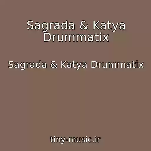 کاور آهنگ Sagrada & Katya Drummatix از Sagrada & Katya Drummatix