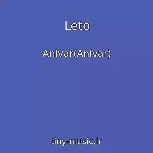 کاور آهنگ Leto از Anivar(Anivar)