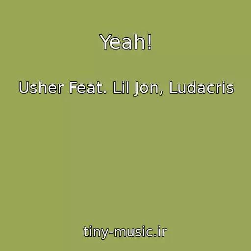کاور آهنگ Yeah! از Usher Feat. Lil Jon, Ludacris