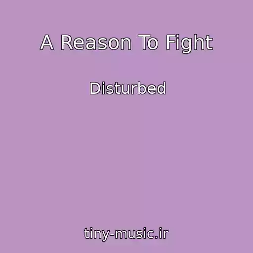 کاور آهنگ A Reason To Fight از Disturbed