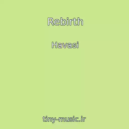 کاور آهنگ Rebirth از Havasi