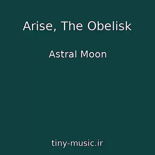 کاور آهنگ Arise, The Obelisk از Astral Moon