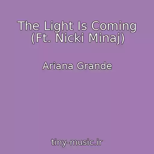 کاور آهنگ The Light Is Coming (Ft. Nicki Minaj) از Ariana Grande