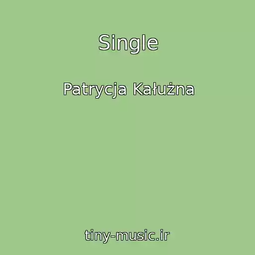 کاور آهنگ Single از Patrycja Kałużna