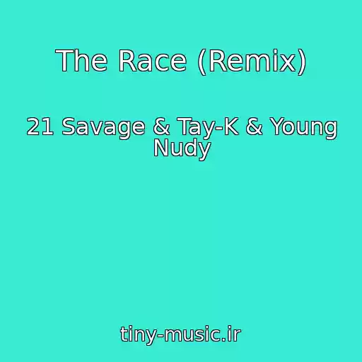کاور آهنگ The Race (Remix) از 21 Savage & Tay-K & Young Nudy