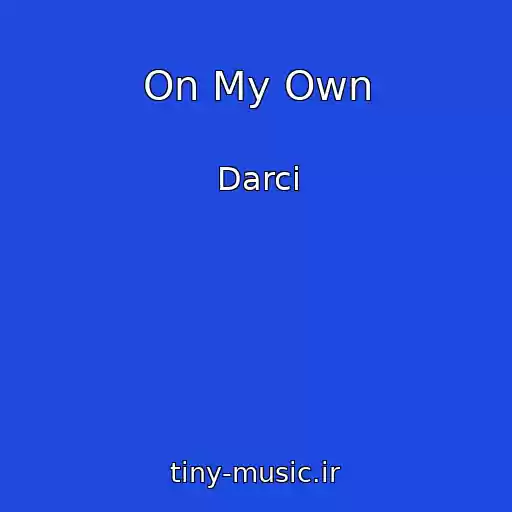 کاور آهنگ On My Own از Darci