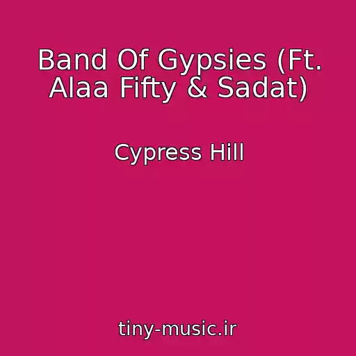 کاور آهنگ Band Of Gypsies (Ft. Alaa Fifty & Sadat) از Cypress Hill