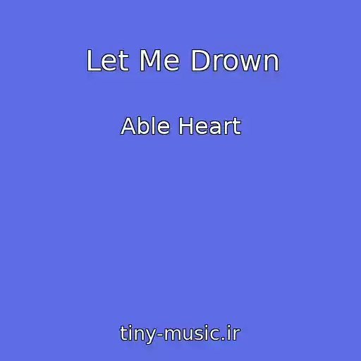 کاور آهنگ Let Me Drown از Able Heart