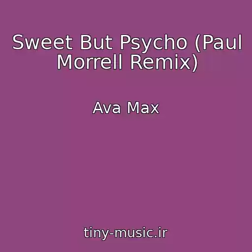 کاور آهنگ Sweet But Psycho (Paul Morrell Remix) از Ava Max