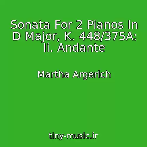 کاور آهنگ Sonata For 2 Pianos In D Major, K. 448/375A: Ii. Andante از Martha Argerich