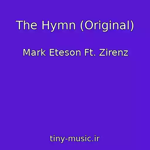کاور آهنگ The Hymn (Original) از Mark Eteson Ft. Zirenz