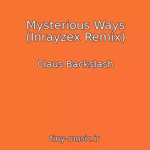 کاور آهنگ Mysterious Ways (Inrayzex Remix) از Claus Backslash