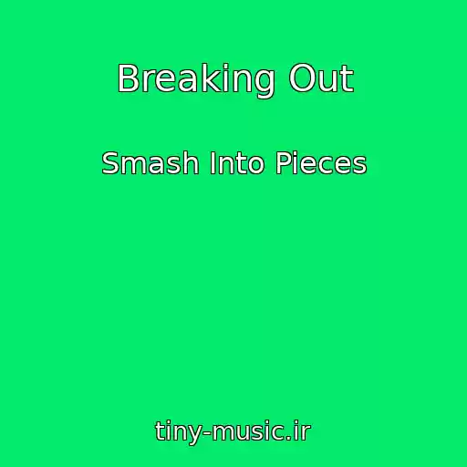 کاور آهنگ Breaking Out از Smash Into Pieces