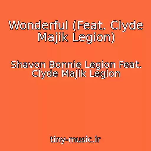 کاور آهنگ Wonderful (Feat. Clyde Majik Legion) از Shavon Bonnie Legion Feat. Clyde Majik Legion