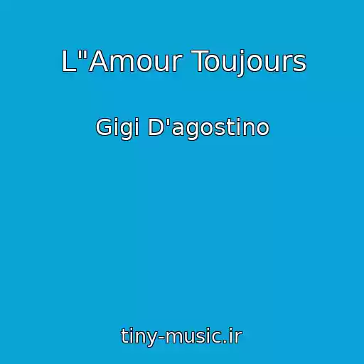کاور آهنگ L"Amour Toujours از Gigi D'agostino