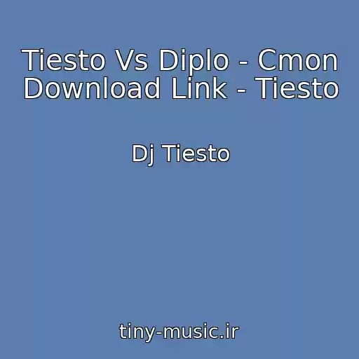 کاور آهنگ Tiesto Vs Diplo - Cmon Download Link - Tiesto از Dj Tiesto