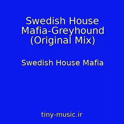 کاور آهنگ Swedish House Mafia-Greyhound (Original Mix) از Swedish House Mafia