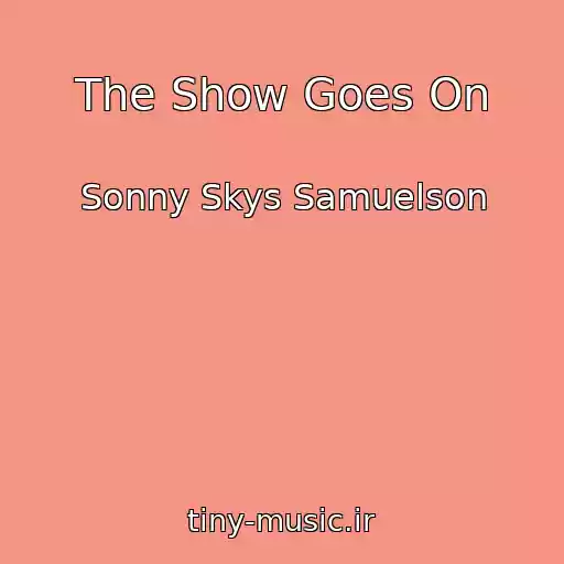کاور آهنگ The Show Goes On از Sonny Skys Samuelson