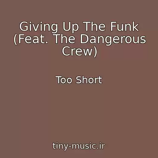 کاور آهنگ Giving Up The Funk (Feat. The Dangerous Crew) از Too Short