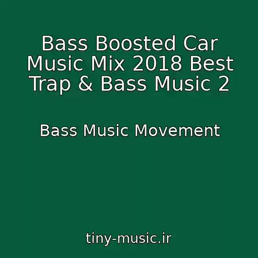 کاور آهنگ Bass Boosted Car Music Mix 2018 Best Trap & Bass Music 2 از Bass Music Movement