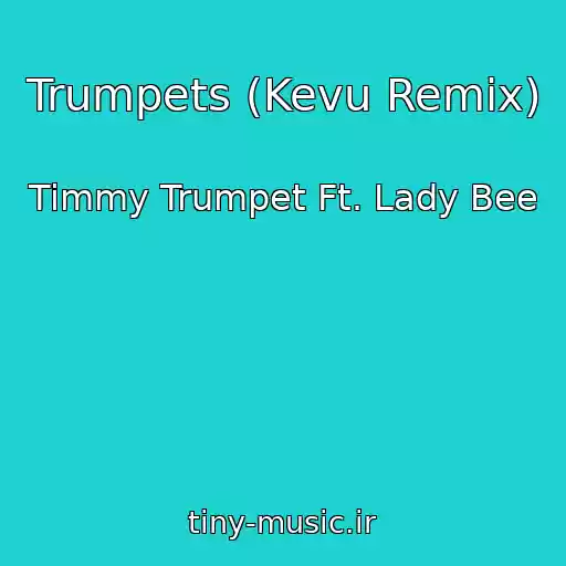 کاور آهنگ Trumpets (Kevu Remix) از Timmy Trumpet Ft. Lady Bee