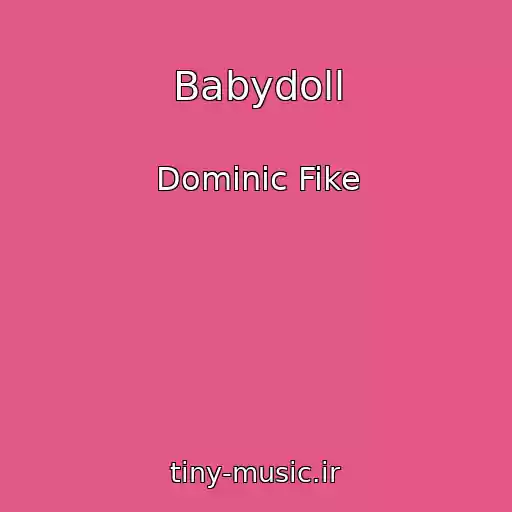 کاور آهنگ Babydoll از Dominic Fike