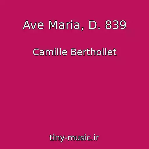 کاور آهنگ Ave Maria, D. 839 از Camille Berthollet