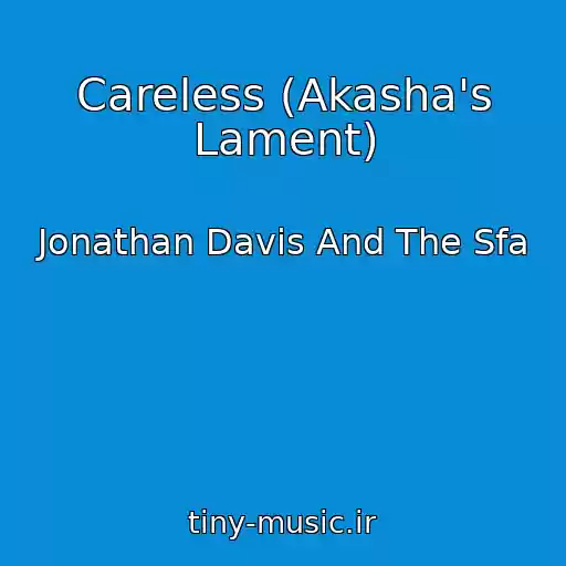 کاور آهنگ Careless (Akasha's Lament) از Jonathan Davis And The Sfa