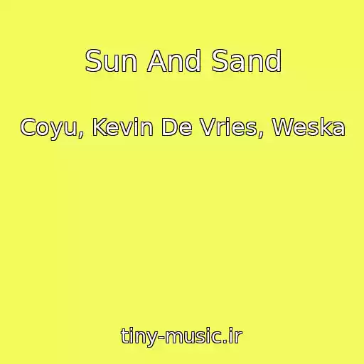 کاور آهنگ Sun And Sand از Coyu, Kevin De Vries, Weska