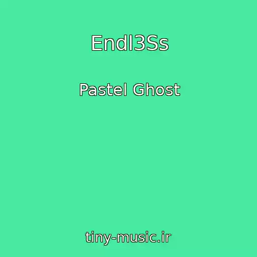 کاور آهنگ Endl3Ss از Pastel Ghost