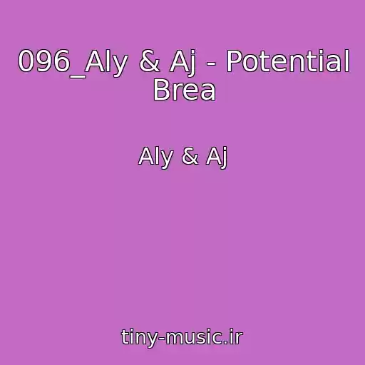 کاور آهنگ 096_Aly & Aj - Potential Brea از Aly & Aj