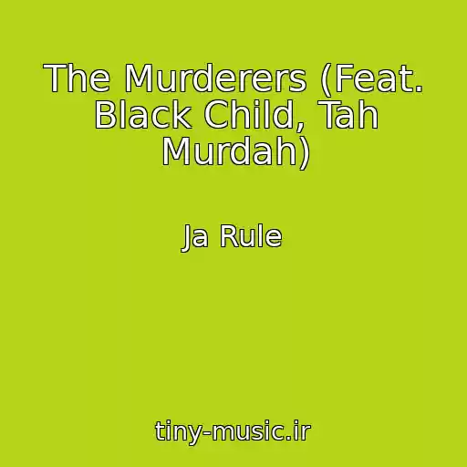 کاور آهنگ The Murderers (Feat. Black Child, Tah Murdah) از Ja Rule