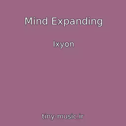 کاور آهنگ Mind Expanding از Ixyon