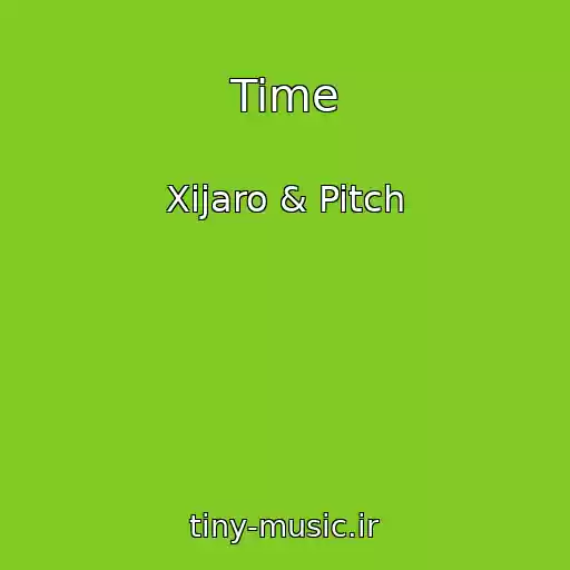 کاور آهنگ Time از Xijaro & Pitch