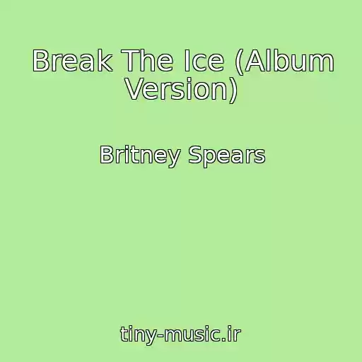 کاور آهنگ Break The Ice (Album Version) از Britney Spears