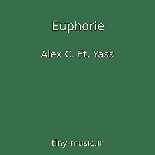 کاور آهنگ Euphorie از Alex C. Ft. Yass