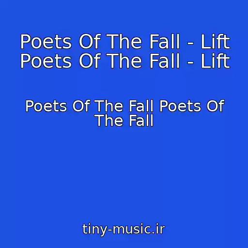 کاور آهنگ Poets Of The Fall - Lift Poets Of The Fall - Lift از Poets Of The Fall Poets Of The Fall