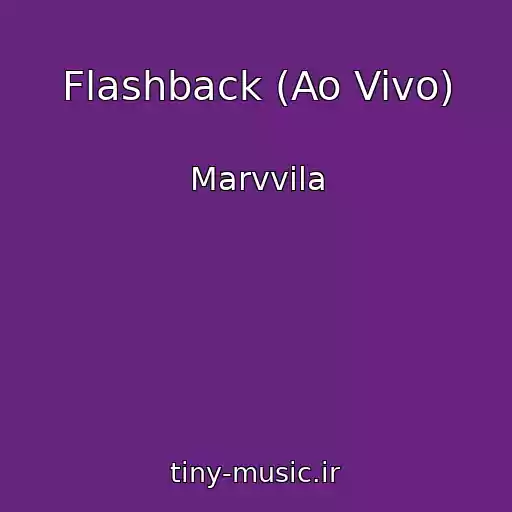 کاور آهنگ Flashback (Ao Vivo) از Marvvila