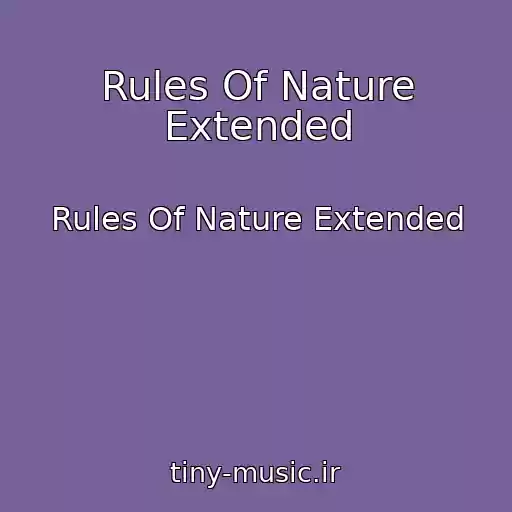 کاور آهنگ Rules Of Nature Extended از Rules Of Nature Extended
