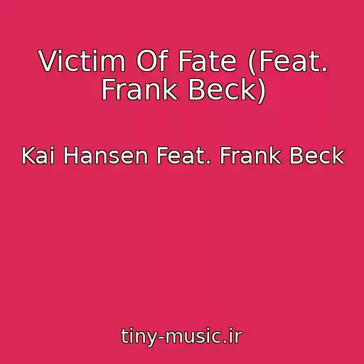 کاور آهنگ Victim Of Fate (Feat. Frank Beck) از Kai Hansen Feat. Frank Beck