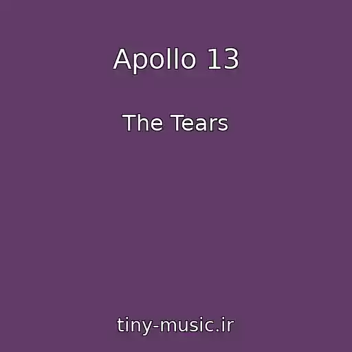 کاور آهنگ Apollo 13 از The Tears